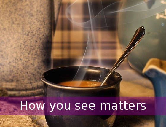 How you see matters
